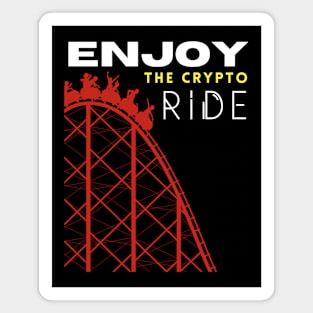 Cryptocurrency Roller Coaster sarcasm crypto Enjoy the Ride Design Magnet